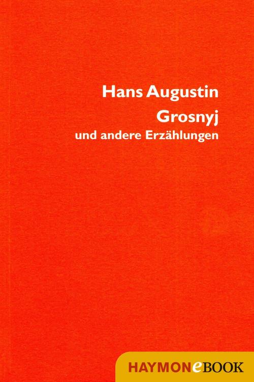 Cover of the book Grosnyj by Hans Augustin, Haymon Verlag
