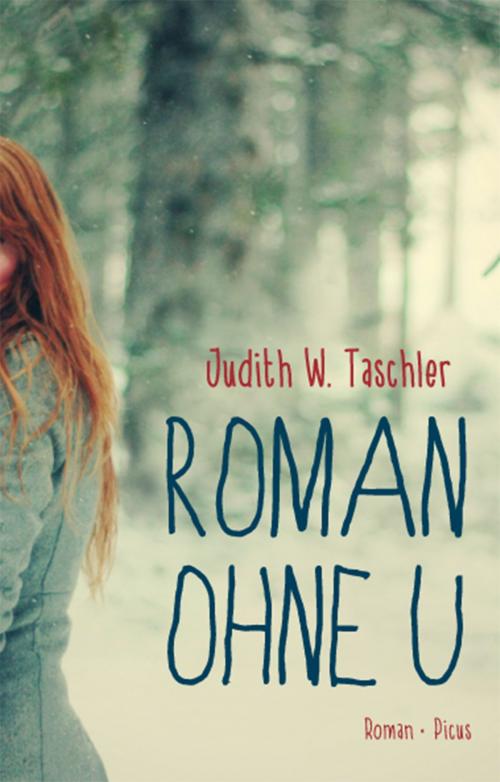 Cover of the book Roman ohne U by Judith W. Taschler, Picus Verlag