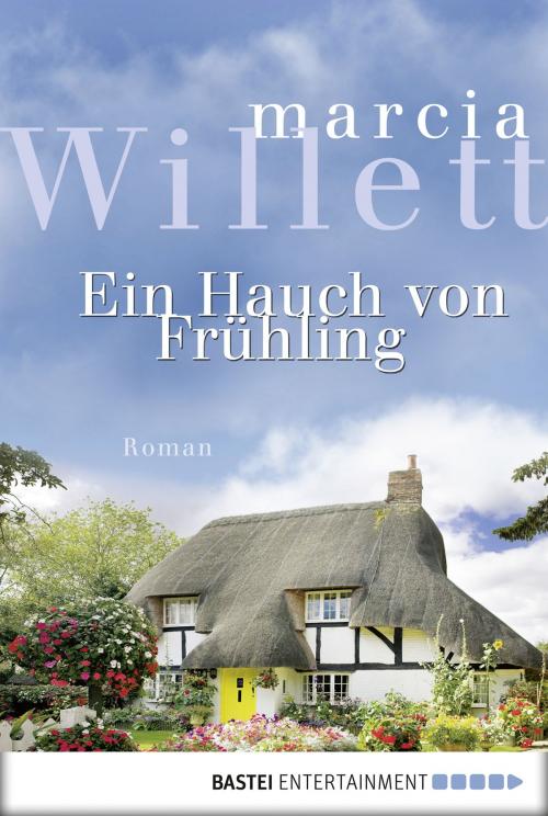 Cover of the book Ein Hauch von Frühling by Marcia Willett, Bastei Entertainment