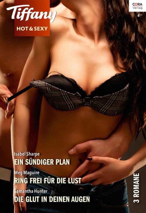 Cover of the book Tiffany Hot & Sexy Band 38 by Isabel Sharpe, Samantha Hunter, Meg Maguire, CORA Verlag