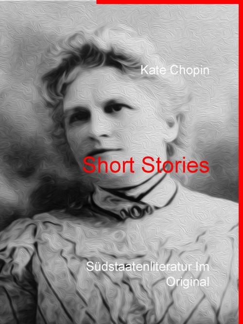 Cover of the book Short Stories by Kate Chopin, BoD E-Short