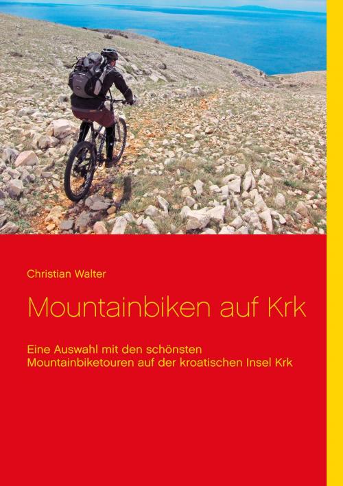Cover of the book Mountainbiken auf Krk by Christian Walter, Books on Demand
