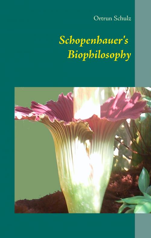 Cover of the book Schopenhauer's Biophilosophy by Ortrun Schulz, Books on Demand