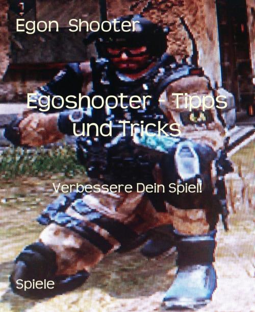 Cover of the book Egoshooter - Tipps und Tricks by Egon Shooter, BookRix