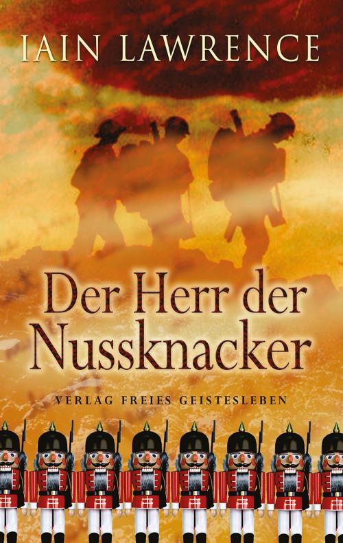Cover of the book Der Herr der Nussknacker by Iain Lawrence, Verlag Freies Geistesleben
