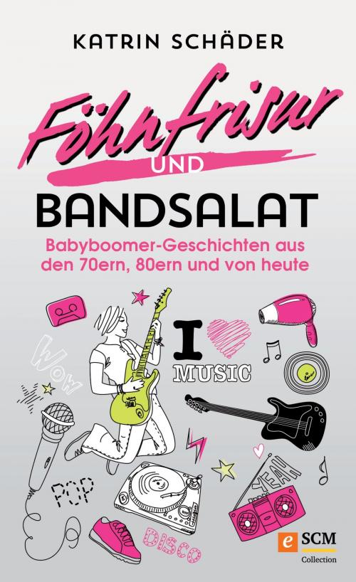 Cover of the book Föhnfrisur und Bandsalat by Katrin Schäder, SCM Collection