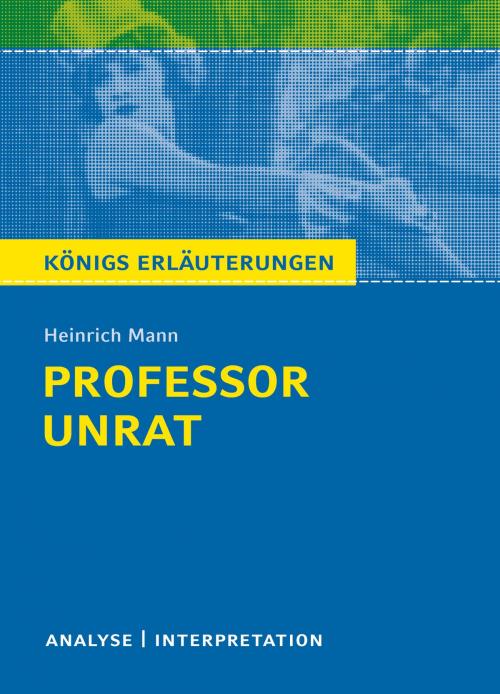 Cover of the book Professor Unrat von Heinrich Mann - Königs Erläuterungen. by Heinrich Mann, Karla Seedorf, Bange, C