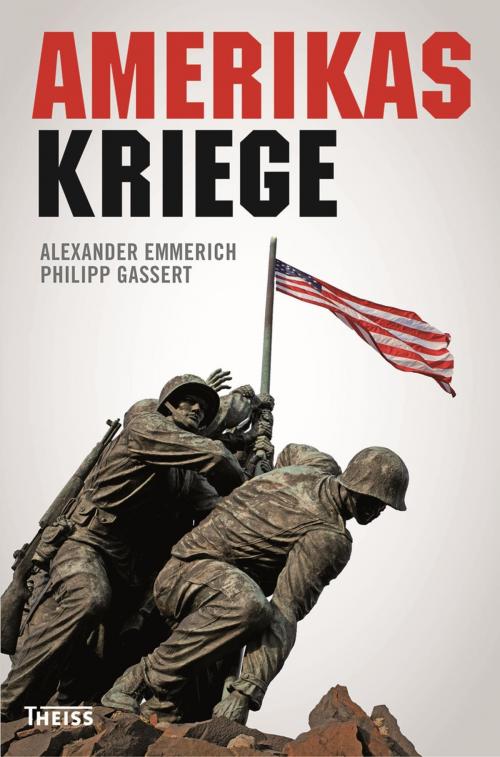 Cover of the book Amerikas Kriege by Alexander Emmerich, Philipp Gassert, wbg Theiss