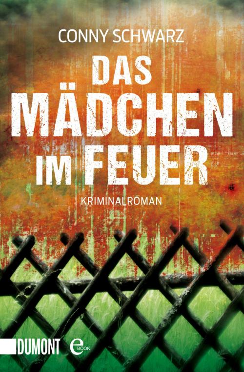 Cover of the book Das Mädchen im Feuer by Conny Schwarz, DuMont Buchverlag
