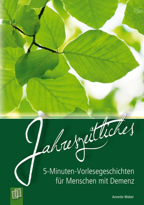Cover of the book 5-Minuten-Vorlesegeschichten für Menschen mit Demenz: Jahreszeitliches by Annette Weber, Verlag an der Ruhr