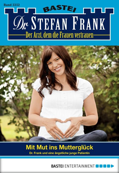 Cover of the book Dr. Stefan Frank - Folge 2252 by Stefan Frank, Bastei Entertainment