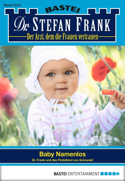 Cover of the book Dr. Stefan Frank - Folge 2253 by Stefan Frank, Bastei Entertainment