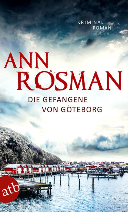 Cover of the book Die Gefangene von Göteborg by Ann Rosman, Aufbau Digital