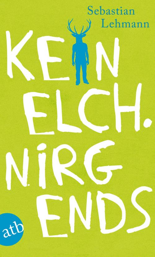 Cover of the book Kein Elch. Nirgends by Sebastian Lehmann, Aufbau Digital