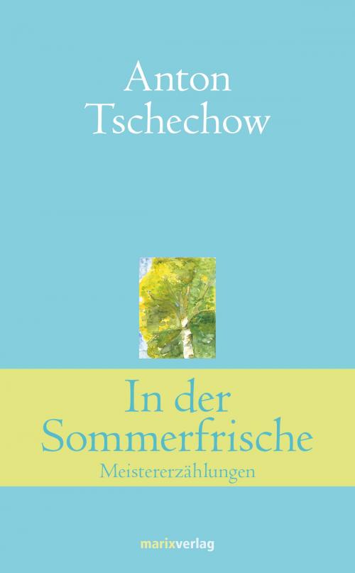 Cover of the book In der Sommerfrische by Anton Tschechow, marixverlag