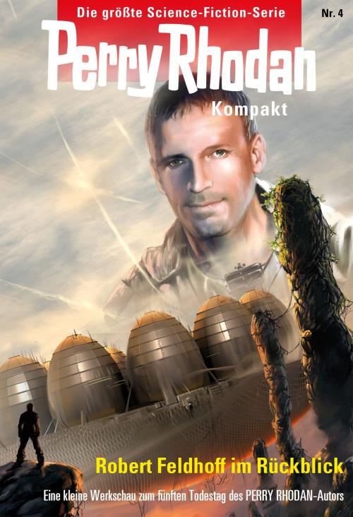 Cover of the book Perry Rhodan Kompakt 4: Zum fünften Todestag von Robert Feldhoff by Robert Feldhoff, Perry Rhodan digital