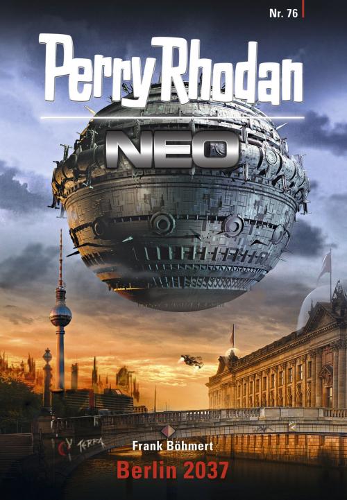Cover of the book Perry Rhodan Neo 76: Berlin 2037 by Frank Böhmert, Perry Rhodan digital