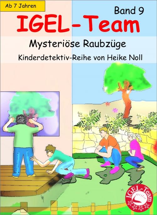 Cover of the book IGEL-Team 9, Mysteriöse Raubzüge by Heike Noll, neobooks