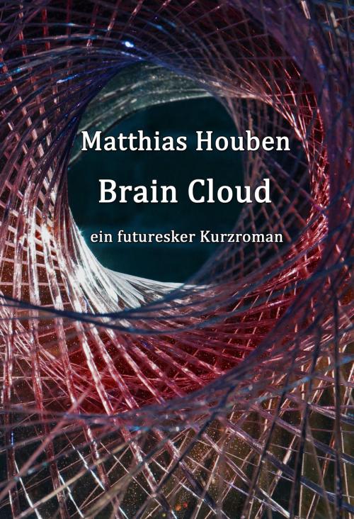 Cover of the book Brain Cloud by Matthias Houben, neobooks