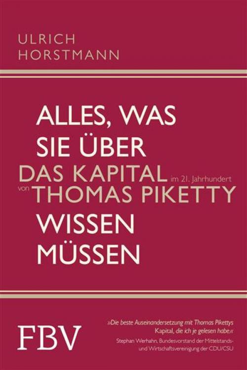 Cover of the book Alles, was Sie über 'Das Kapital im 21. Jahrhundert' von Thomas Piketty wissen müssen by Ulrich Horstmann, FinanzBuch Verlag