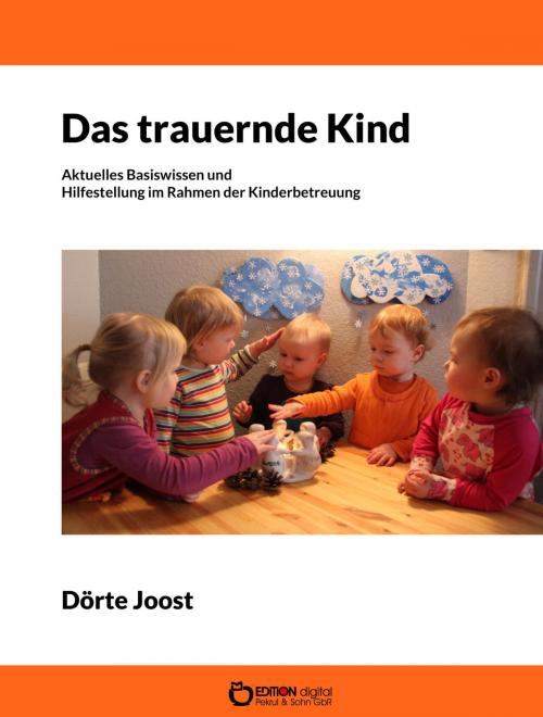 Cover of the book Das trauernde Kind by Dörte Joost, EDITION digital