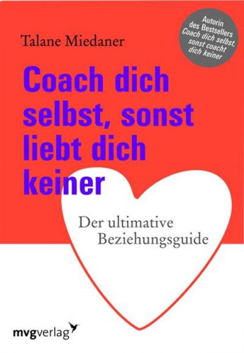 Cover of the book Coach dich selbst, sonst liebt dich keiner by Talane Miedaner, mvg Verlag