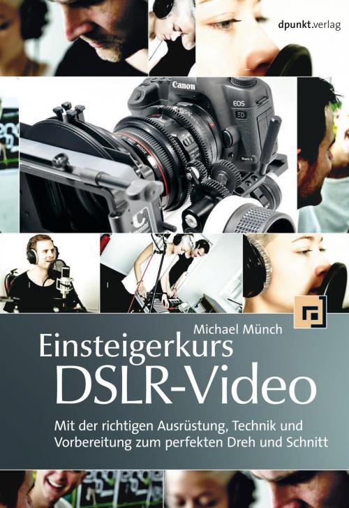 Cover of the book Einsteigerkurs DSLR-Video by Michael Münch, dpunkt.verlag