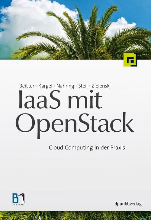 Cover of the book IaaS mit OpenStack by Tilman Beitter, Thomas Kärgel, André Nähring, Andreas Steil, Sebastian Zielenski, dpunkt.verlag