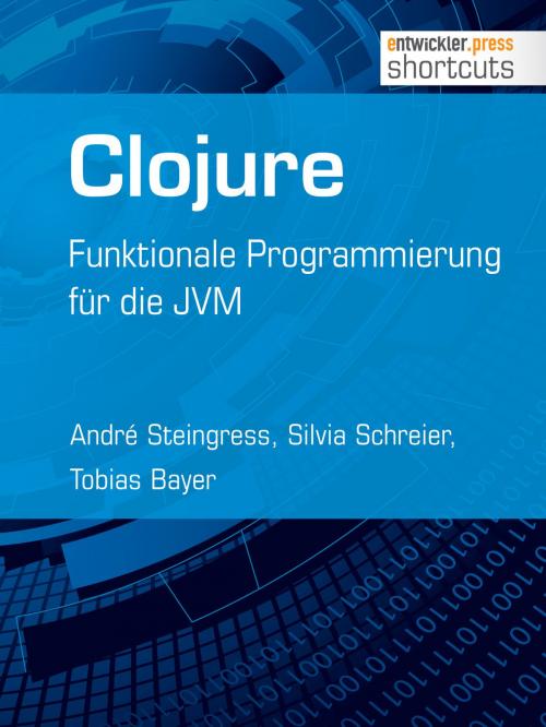 Cover of the book Clojure by André Steingress, Silvia Schreier, Tobias Bayer, entwickler.press