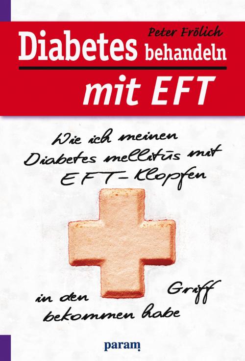 Cover of the book Diabetes behandeln mit EFT by Peter Frölich, Param
