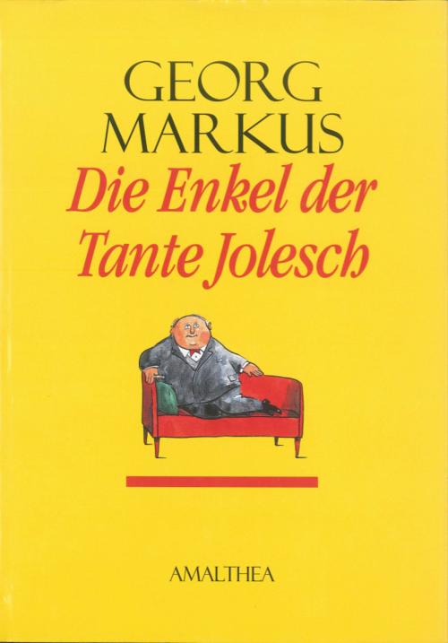Cover of the book Die Enkel der Tante Jolesch by Georg Markus, Amalthea Signum Verlag