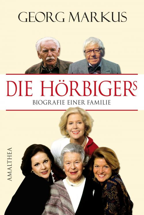 Cover of the book Die Hörbigers by Georg Markus, Amalthea Signum Verlag