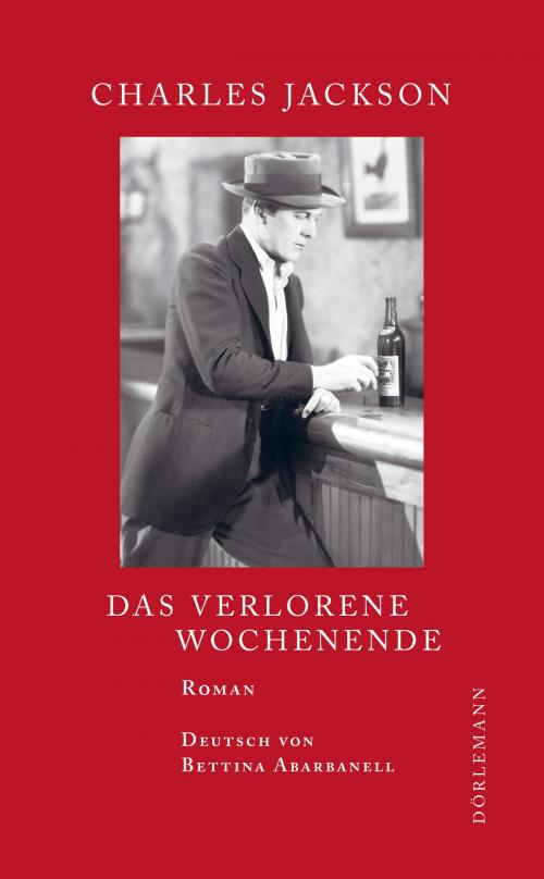 Cover of the book Das verlorene Wochenende by Charles Jackson, Rainer Moritz, Dörlemann eBook
