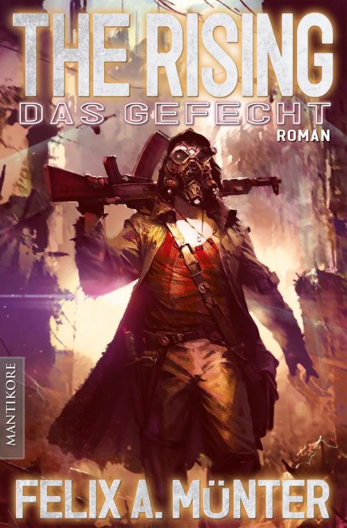Cover of the book The Rising 2 - Das Gefecht by Felix A. Münter, Mantikore-Verlag