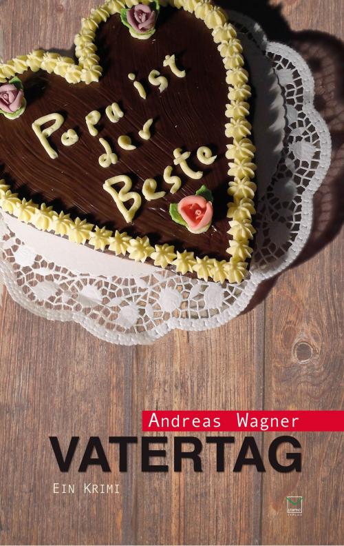 Cover of the book Vatertag by Andreas Wagner, Leinpfad Verlag