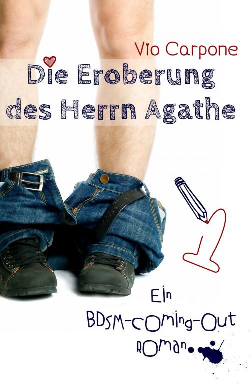 Cover of the book Die Eroberung des Herrn Agathe by Vio Carpone, Cupido Books