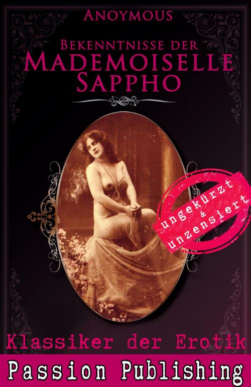 Cover of the book Klassiker der Erotik 53: Bekenntnisse der Mademoiselle Sappho by Anonymus, Passion Publishing