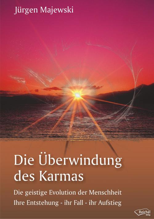 Cover of the book Die Überwindung des Karmas by Jürgen Majewski, Reichel Verlag