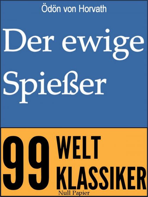 Cover of the book Der ewige Spießer by Ödön von Horvath, Null Papier Verlag