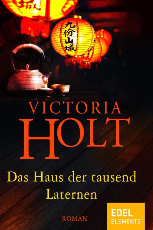 Cover of the book Das Haus der tausend Laternen by Victoria Holt, Edel Elements