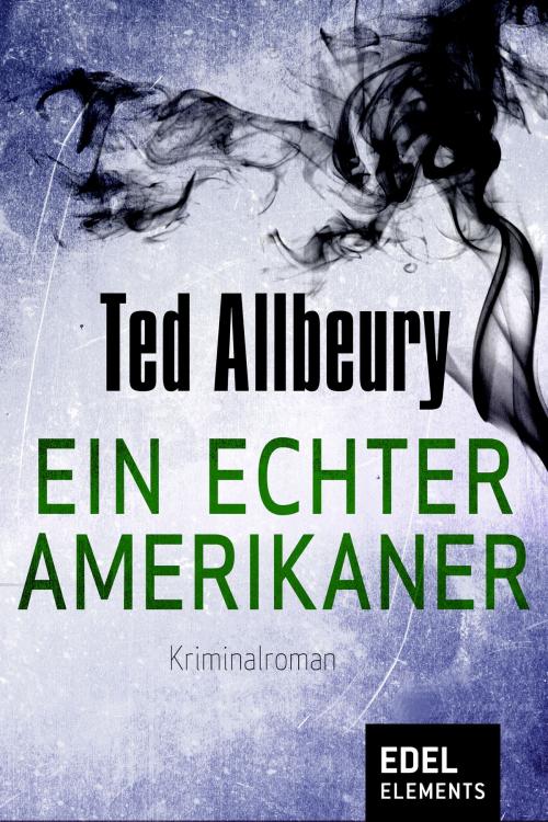 Cover of the book Ein echter Amerikaner by Ted Allbeury, Edel Elements