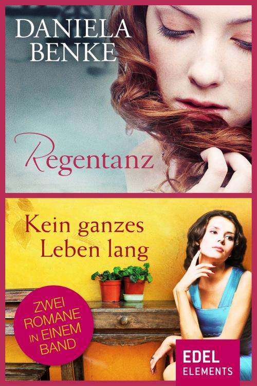 Cover of the book Regentanz / Kein ganzes Leben lang by Daniela Benke, Edel Elements