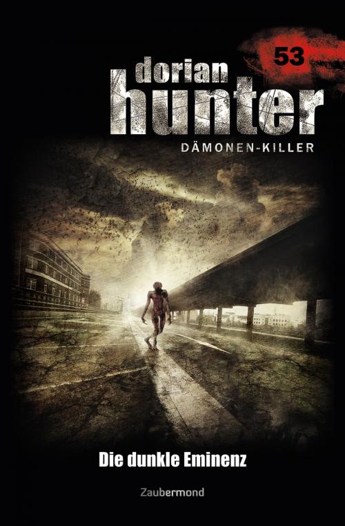 Cover of the book Dorian Hunter 53 – Die dunkle Eminenz by Ernst Vlcek, Uwe Voehl, Zaubermond Verlag