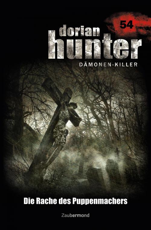 Cover of the book Dorian Hunter 54 – Die Rache des Puppenmachers by Peter Morlar, Christian Montillon, Zaubermond Verlag