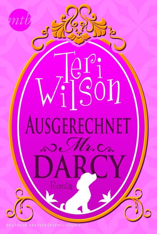 Cover of the book Ausgerechnet Mr. Darcy by Teri Wilson, MIRA Taschenbuch