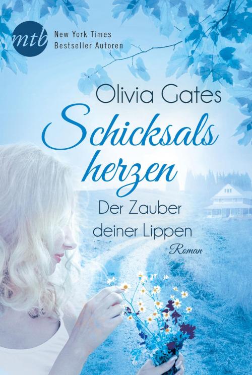 Cover of the book Schicksalsherzen: Der Zauber deiner Lippen by Olivia Gates, MIRA Taschenbuch