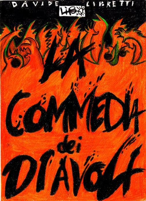 Cover of the book La commedia dei diavoli by Davide Libretti, Davide Libretti