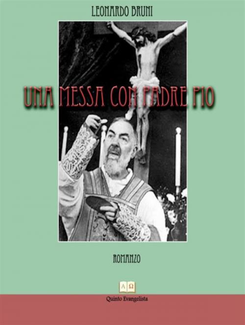 Cover of the book Una Messa con padre Pio by Leonardo Bruni, Leonardo Bruni