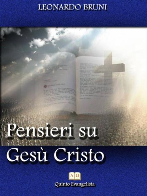 Cover of the book Pensieri su Gesù Cristo by Leonardo Bruni, Leonardo Bruni