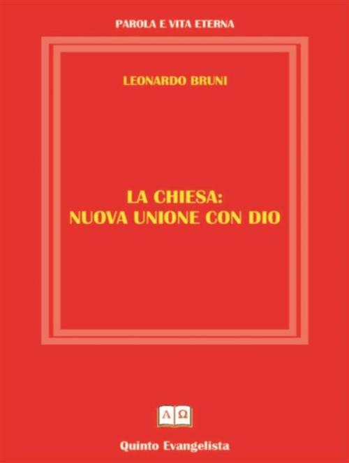 Cover of the book La Chiesa nuova unione con Dio by Leonardo Bruni, Leonardo Bruni